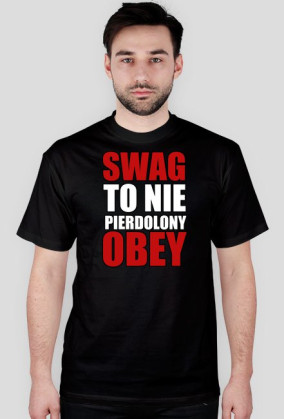 SWAG TO NIE PIERDOLONY OBEY
