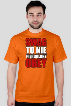 SWAG TO NIE PIERDOLONY OBEY