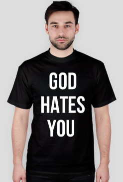 GOD HATES YOU