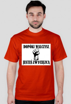 Dopóki walczysz jesteś zwycięzcą - męska