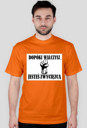 Dopóki walczysz jesteś zwycięzcą - męska