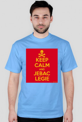 Koszulka KEEP CALM AND JEBAC LEGIE