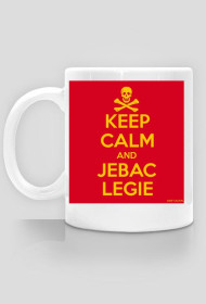 Kubek KEEP CALM AND JEBAC LEGIE