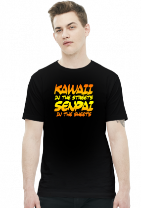Koszulka Kawaii in the streets Senpai in the sheets
