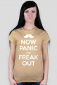 Koszulka damska - NOW PANIC AND FREAK OUT (różne kolory!)