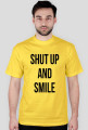 SHUT UP AND SMILE
