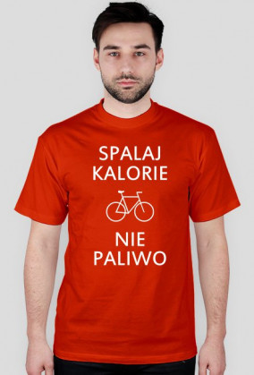 Koszulka męska - SPALAJ KALORIE NIE PALIWO (różne kolory)