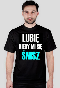 Lubię kiedy mi się śnisz - Męska