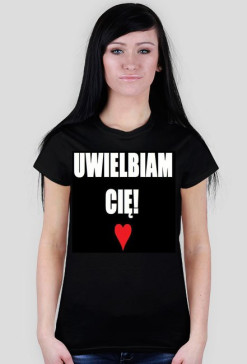 Uwielbiam Cię ! - Damska
