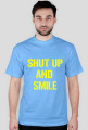 SHUT UP AND SMILE