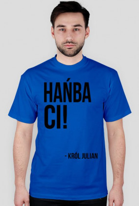 Hańba ci! - król Julian - męska