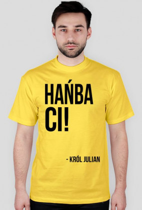 Hańba ci! - król Julian - męska