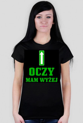 Oczy mam wyżej - Damska