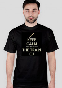 Keep calm and follow the train CJ