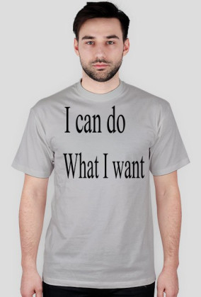 I can do what I want