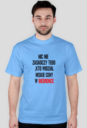 Good look- Koszulka- Nic nie zaskoczy tego kto widział niskie ceny w Biedronce