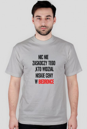 Good look- Koszulka- Nic nie zaskoczy tego kto widział niskie ceny w Biedronce