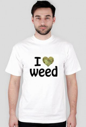 I love weed !