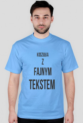 T-shirt z fajnym tekstem