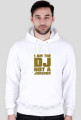 I Am The DJ - bluza z kapturem