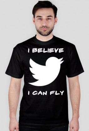Koszulka Męska "I Believe I Can Fly"