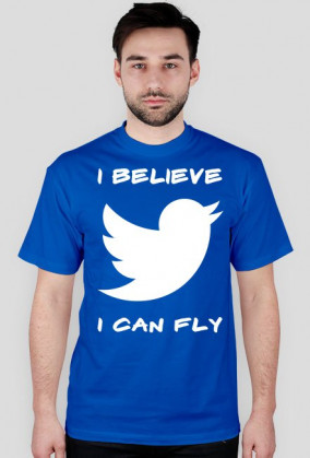 Koszulka Męska "I Believe I Can Fly"