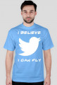 Koszulka Męska "I Believe I Can Fly"