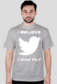 Koszulka Męska "I Believe I Can Fly"
