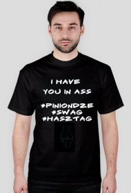 I have you in ass