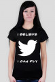 Koszulka Damska "I Believe I Can Fly"