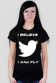 Koszulka Damska "I Believe I Can Fly"