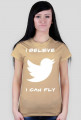Koszulka Damska "I Believe I Can Fly"
