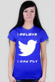 Koszulka Damska "I Believe I Can Fly"