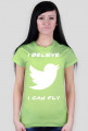 Koszulka Damska "I Believe I Can Fly"