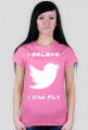 Koszulka Damska "I Believe I Can Fly"