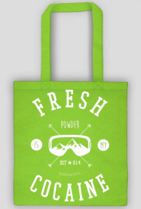 Torba - FRESH POWDER IS MY COCAINE (różne kolory)