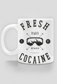 Kubek - FRESH POWDER IS MY COCAINE
