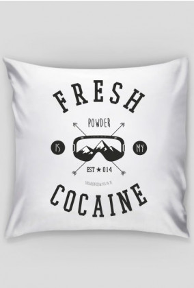 Poszewka na poduszkę (Jaś) - FRESH POWDER IS MY COCAINE