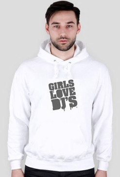 Girls Love DJs - bluza z kapturem