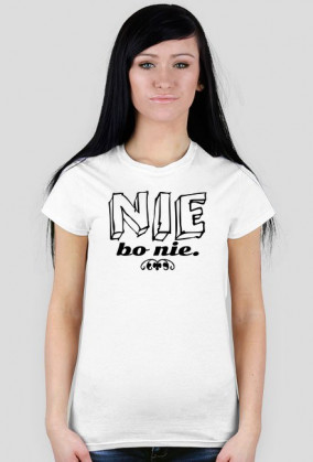 Nie bo nie.