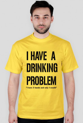 I have a drinking problem