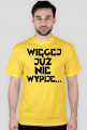 Koszulka Męska "Więcej Już Nie Wypije..."