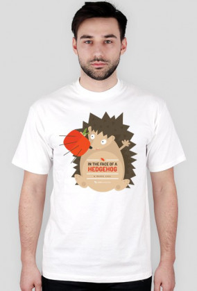 In the face of a hedgehog (w mordę jeża) - bardzo męska koszulka