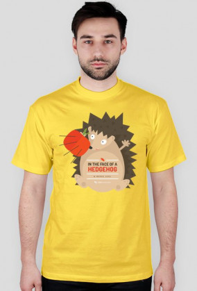 In the face of a hedgehog (w mordę jeża) - bardzo męska koszulka