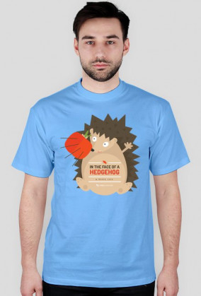In the face of a hedgehog (w mordę jeża) - bardzo męska koszulka