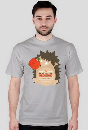In the face of a hedgehog (w mordę jeża) - bardzo męska koszulka