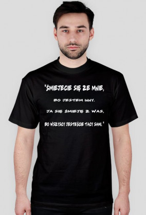 Śmiejecie sie ze mnie bo jestem inny