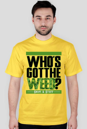 Who's got the weed?