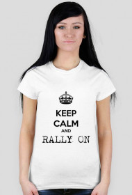 Keep calm and RALLY ON! (damska)