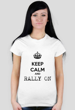 Keep calm and RALLY ON! (damska)